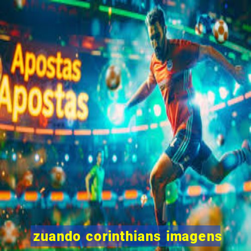 zuando corinthians imagens